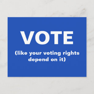 Carte Postale Votez comme si vos droits de vote en dépendaient