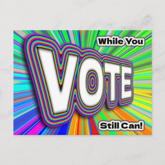 Carte Postale VOTEZ Tant Que Vous Le Pouvez Encore