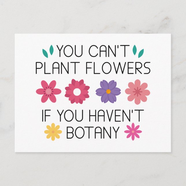 Carte Postale Vous ne pouvez pas Plante Fleurs si vous n'avez pa (Devant)