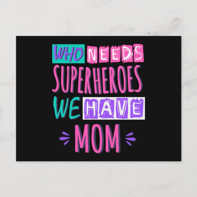 Carte Postale Who needs superheroes we have mom (Devant)