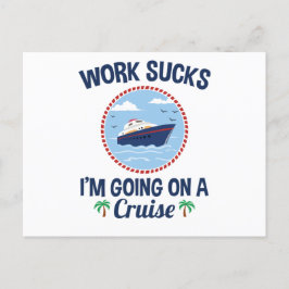 Carte Postale Work Sucks I'm Go on a Cruise Cruising Funny