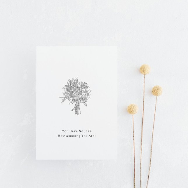 Carte Postale You Have No Idea How Amazing You Are Card (Créateur téléchargé)