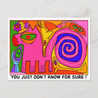 Carte Postale 'you just don't know for sure!