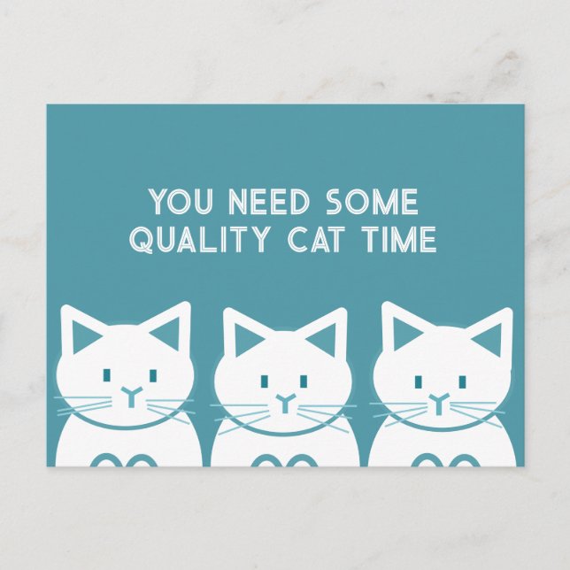 Carte Postale You need some quality cat time (Devant)