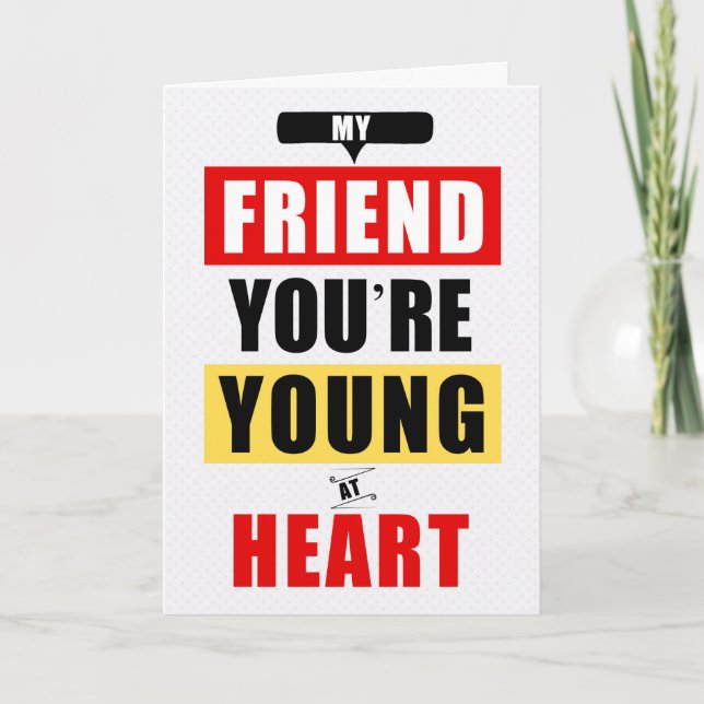 Carte pour Ami Funny Young au coeur Anniversaire humoris (Devant)