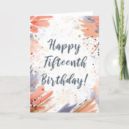 Carte Pour la fille 15e Anniversaire Paint Strokes Card
