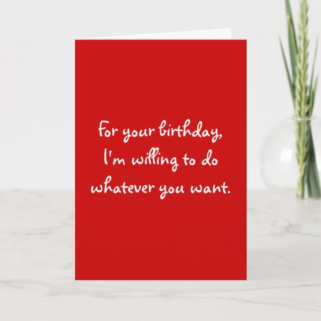 Carte Pour ton anniversaire, je suis prêt à faire tout c (Devant)