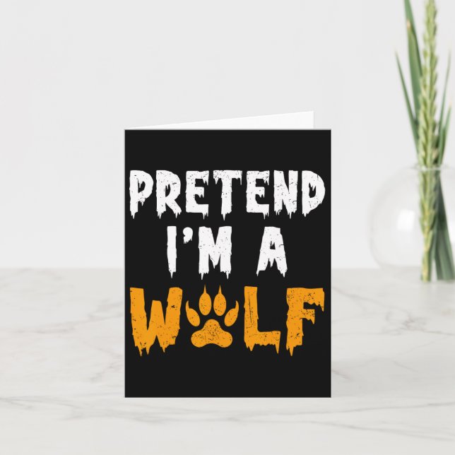 Carte Prétendre que je suis un loup drôle lazy costume d (Devant)