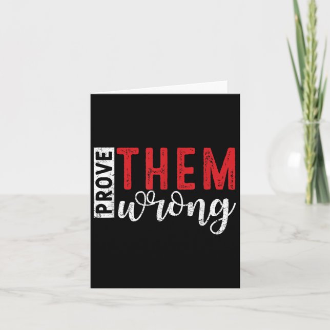Carte Prove Them Wrong Motivational Emwerment Message  (Devant)