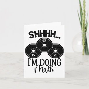 Carte Pun haltérophilie Shhh I'm Doing Math Workout Weig