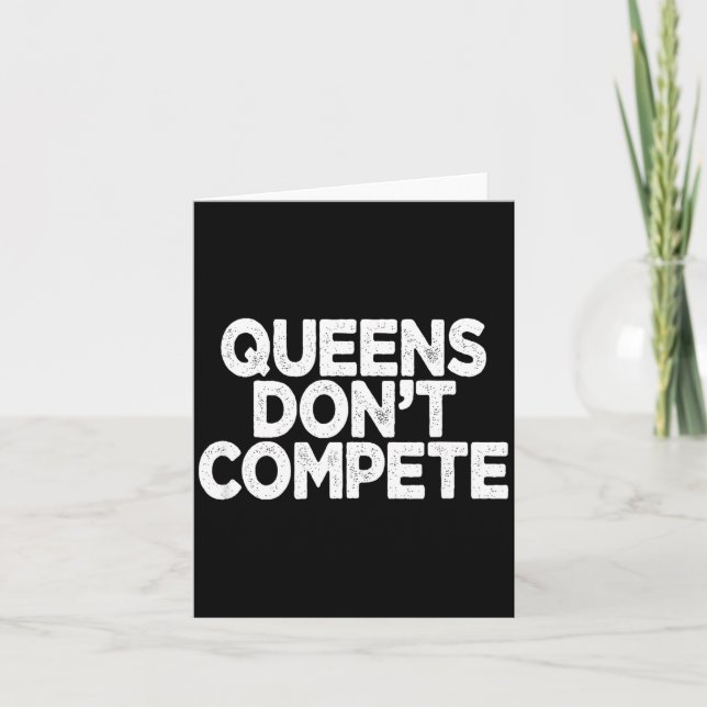 Carte Queens Don't Compete  (Devant)
