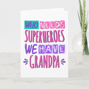 Carte Qui a besoin de super-héros nous avons grand-père