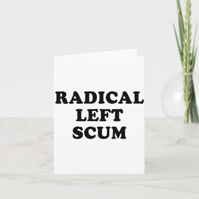 Carte Radical Left S Funny Sarcastic Quote  (Devant)