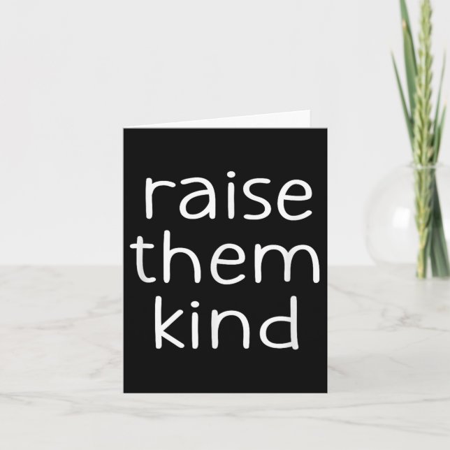 Carte Raise Them Kind, Insrational, Motivational Quotes  (Devant)