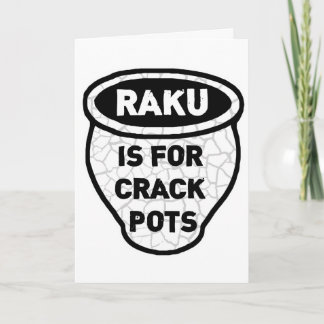 Carte Raku est pour Crack Pots Pots Potters