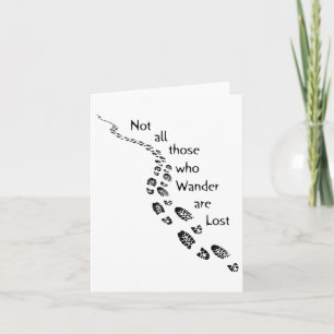 Carte Randonneurs Pas Tous Ceux Qui Marchent Sont Perdus