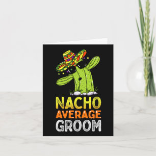 Carte Rapprocher Famille Groom Plaisanter Funny Nacho Mo