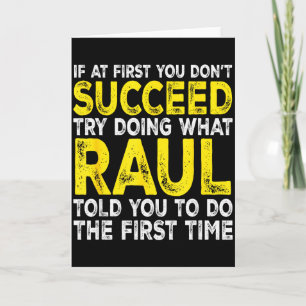 Carte Raul - Si au début vous ne réussissez pas Essayez 