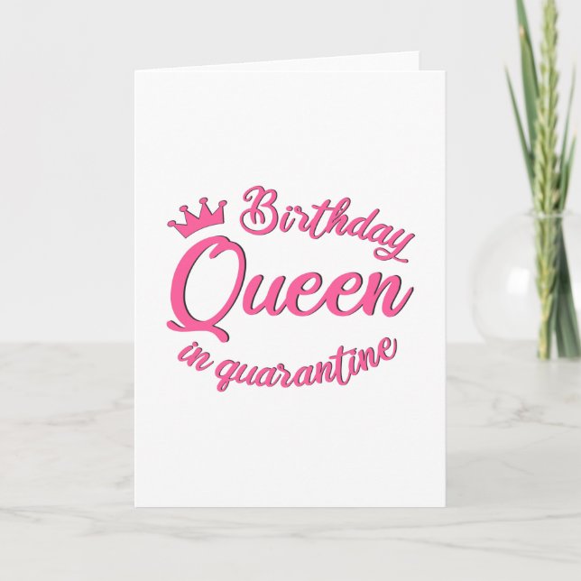 Carte Reine d'anniversaire en quarantaine (Devant)