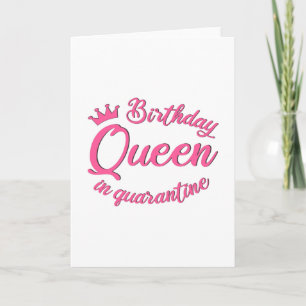 Carte Reine d'anniversaire en quarantaine