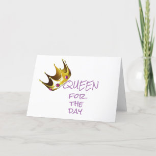 CARTE ***REINE*** POUR LA JOURNÉE (POUR VOTRE ANNIVERSAI