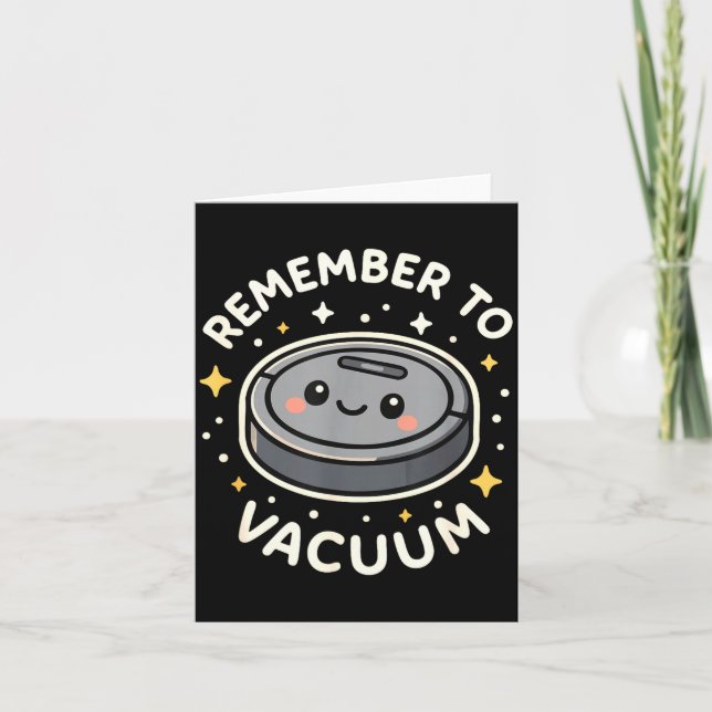 Carte Remember To Vacuum Cute Robot Vacuum Character  (Devant)