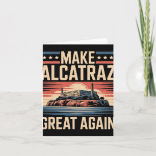 Carte Rendre sa grandeur à Alcatraz Trump 7