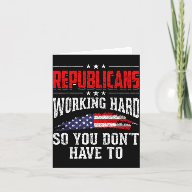 Carte Republicans Working Hard So You Dont Have To Repub (Devant)