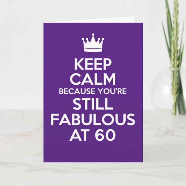 Carte Restez calme Vous êtes fabuleux à 60 Anniversaire  (Devant)