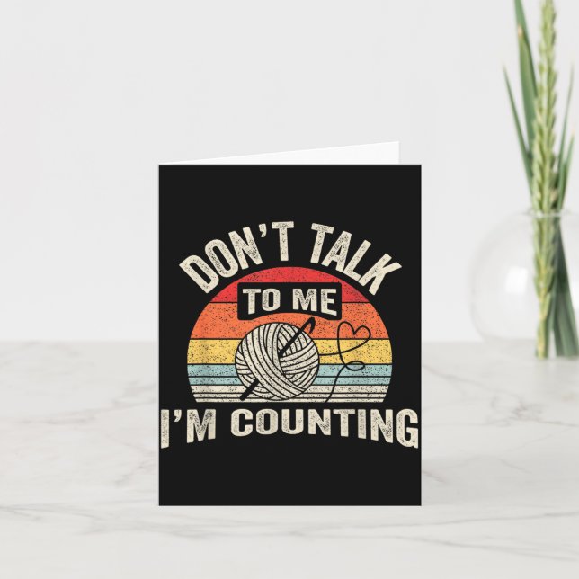 Carte Retro Don't Talk To Me I'm Counting Crochet Croche (Devant)