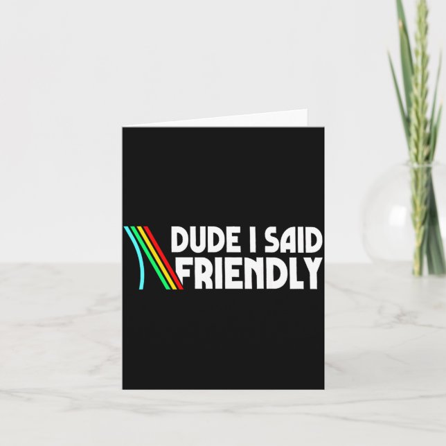 Carte Retro Dude I Said Friendly Funny  (Devant)