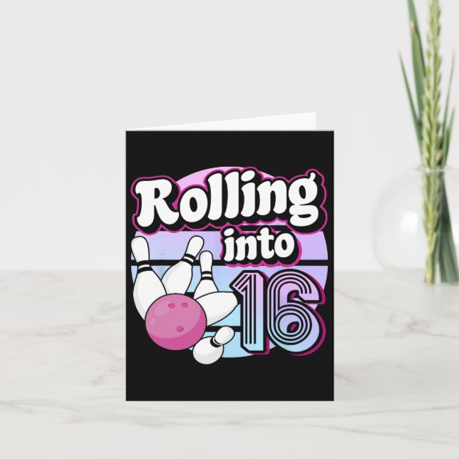 Carte Rolling In 16 Bowling 16th Birthday (Devant)