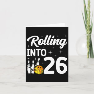 Carte Rolling In 26 Bowling 26th Birthday