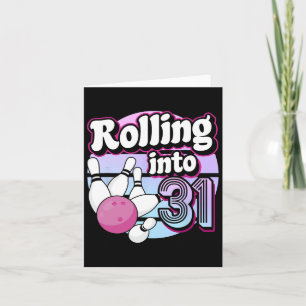Carte Rolling In 31 Bowling 31st Birthday