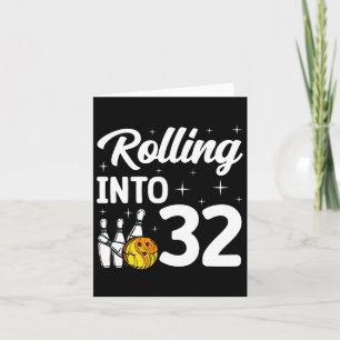 Carte Rolling Into 32 Bowling 32th Birthday