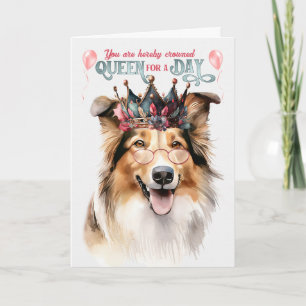 Carte Rough Collie Queen pour une journée Anniversaire a