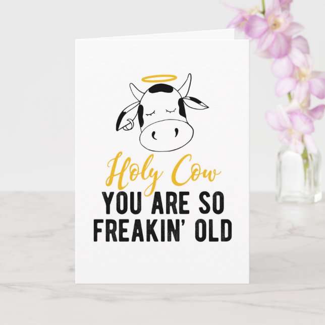 Carte Sainte Vache Vous Êtes Si Freakin Vieux Anniversai (Orchidée)