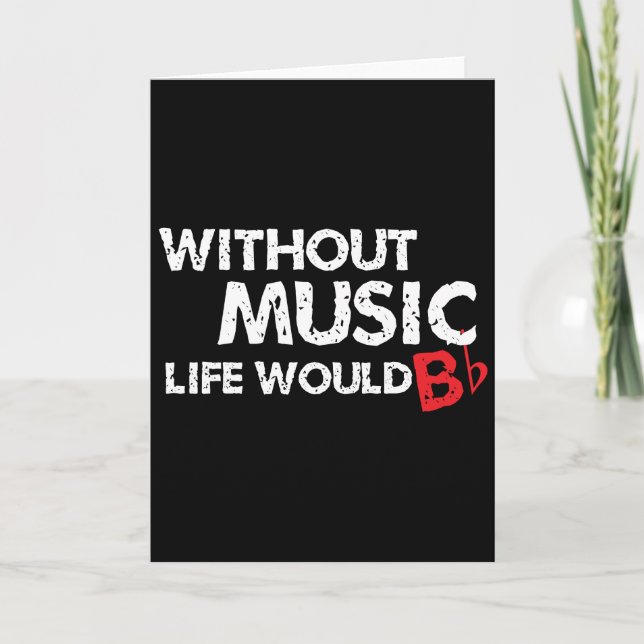 Carte Sans Musique Life serait B (be) plat (Devant)