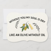 Sans vous l'âme est sèche comme une olive sans hui