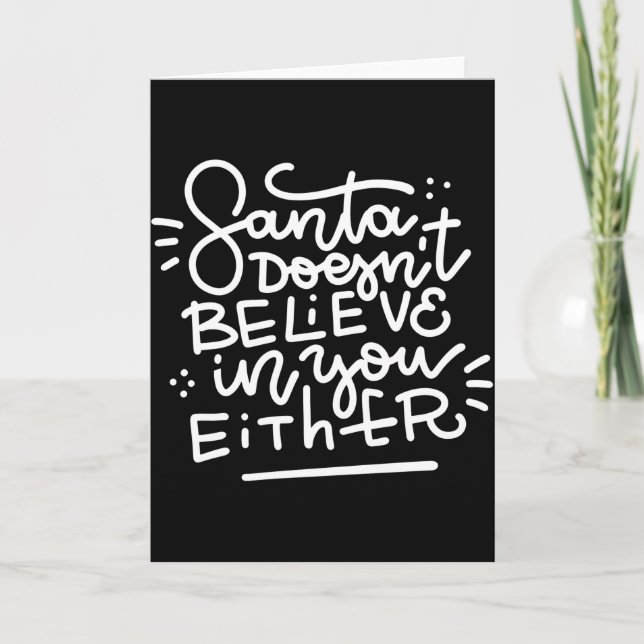 Carte Santa Doesn T Believe In You Either _1  (Devant)