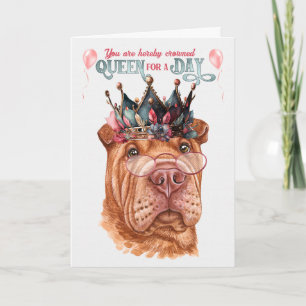 Carte Shar Pei Reine pour un Jour Anniversaire Drôle