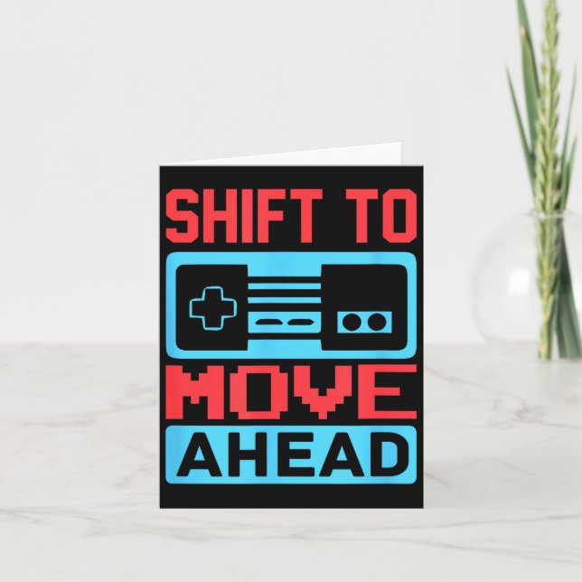 Carte Shift To Move Ahead Funny Gaming Quotes Gift For G (Devant)
