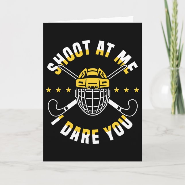Carte Shoot At Me I Dare You Field Hockey Player  (Devant)