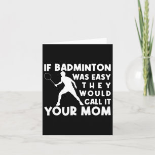 Carte Si Badminton Était Facile, Ils L'Appeleraient Ta M