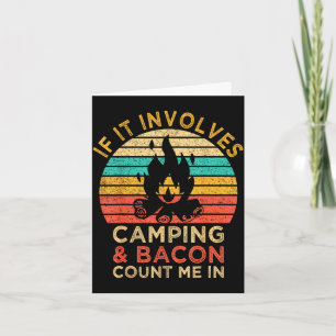 Carte Si cela implique du camping & du bacon, comptez-mo