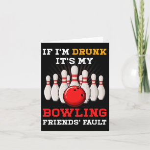 Carte Si Je Suis Coupé Sa Faille De Mes Amis De Bowling 