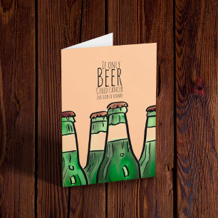 Carte Si seulement la bière guérit le cancer au lieu de 
