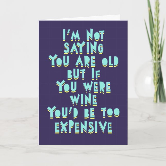 Carte Si tu étais du vin, tu serais trop cher, drôle (Devant)
