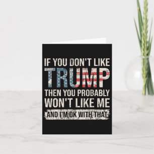 Carte Si vous n'aimez pas Trump, alors vous n'allez prob