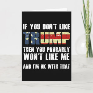 Carte Si vous n'aimez pas Trump, alors vous ne voudrez p